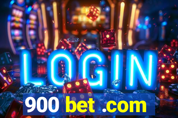 900 bet .com